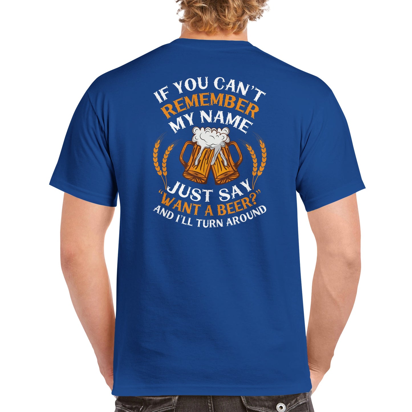 "If you can't remember my name" T-shirt